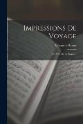 Impressions De Voyage: Le Midi De La France...