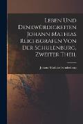 Leben und Denkw?rdigkeiten Johann Mathias Reichsgrafen von der Schulenburg, zweiter Theil