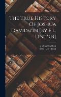 The True History Of Joshua Davidson [by E.l. Linton]