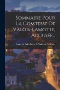 Sommaire Pour La Comtesse De Valois-lamotte, Accus?e...