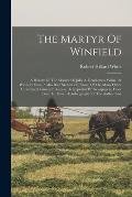 The Martyr Of Winfield: A History Of The Murder Of Julia A. Rendleman White, At Winfield, Kans.: Also Brief Sketches Of Some Of The Many Other