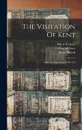 The Visitation Of Kent: Taken In The Years 1619-1621