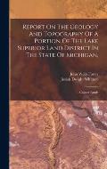Report On The Geology And Topography Of A Portion Of The Lake Superior Land District In The State Of Michigan,: Copper Lands