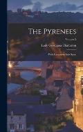 The Pyrenees: With Excursions Into Spain; Volume 2