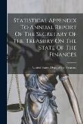 Statistical Appendix To Annual Report Of The Secretary Of The Treasury On The State Of The Finances