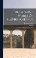 The Genuine Works Of Flavius Josephus: Translated By William Whiston, A.m.