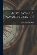 Ships' Data, U.S. Naval Vessels 1916
