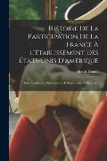 Histoire De La Participation De La France ? L'?tablissement Des ?tats-unis D'am?rique: Correspondance Diplomatique Et Documents, Volume 3...