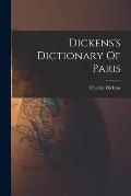 Dickens's Dictionary Of Paris