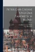 Peter Der Grosse Und Der Zarewitsch Alexei