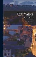 Aquitaine: A Traveller's Tales