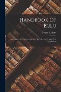 Handbook Of Bulu: Containing A Grammatical Sketch, Folk-tales For Reading And A Vocabulary