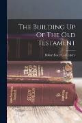 The Building Up Of The Old Testament