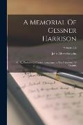 A Memorial Of Gessner Harrison: M. D., Professor Of Ancient Languages In The University Of Virginia; Volume 262