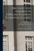 Prichard And Symonds In Especial Relation To Mental Science: With Chapters On Moral Insanity