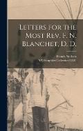 Letters for the Most Rev. F. N. Blanchet, D. D.