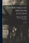 The Writings Of Abraham Lincoln: 1858-1862