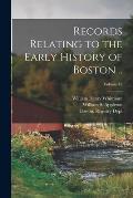 Records Relating to the Early History of Boston ..; Volume 16