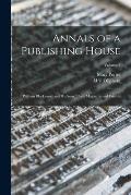 Annals of a Publishing House: William Blackwood and His Sons, Their Magazine and Friends; Volume 1