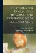 Directions for Collecting, Preparing, and Preserving Birds Eggs and Nests