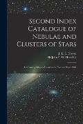 Second Index Catalogue of Nebulae and Clusters of Stars; Containing Objects Found in the Years 1895 to 1907