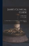 Jahr's Clinical Guide; or, Pocket-repertory for the Treatment of Acute and Chronic Diseases