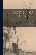 Traditions of the Osage; Volume Fieldiana, Anthropology, v. 7, no.1