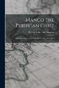 Manco the Peruvian Chief: An Englishman's Adventures in the Country of the Incas