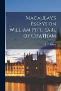 Macaulay's Essays on William Pitt, Earl of Chatham