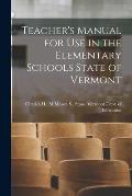 Teacher's Manual for Use in the Elementary Schools State of Vermont