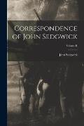 Correspondence of John Sedgwick; Volume II