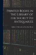 Printed Books in the Library of the Society fo Antiquaries