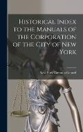 Historical Index to the Manuals of the Corporation of the City of New York