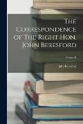 The Correspondence of The Right Hon. John Beresford; Volume II