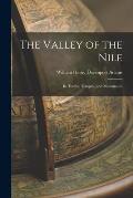 The Valley of the Nile: Its Tombs, Temples, and Monuments