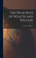 The Principles of Wealth and Welfare