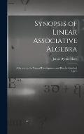 Synopsis of Linear Associative Algebra: A Report on Its Natural Development and Results Reached Up T