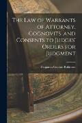 The Law of Warrants of Attorney, Cognovits, and Consents to Judges' Orders for Judgment