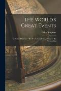 The World's Great Events: An Indexed History of the World From Earliest Times to the Present Day
