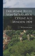 Der Minne Regel von Eberhardus Cersne aus Minden, 1404