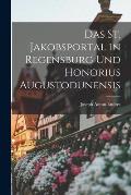 Das St. Jakobsportal in Regensburg und Honorius Augustodunensis