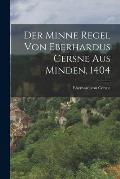 Der Minne Regel von Eberhardus Cersne aus Minden, 1404