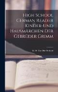 High School German Reader Kinder-Und Hausm?rchen der Gebr?der Grimm