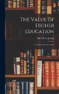 The Value of Higher Education; An Address to Young People