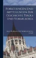 Forschungen und Mitteilungen zur Geschichte Tirols und Vorarlbergs