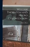 William Thornton and Negro Colonization