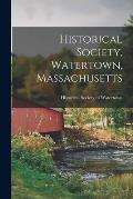Historical Society, Watertown, Massachusetts