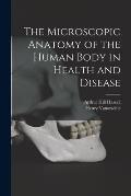 The Microscopic Anatomy of the Human Body in Health and Disease