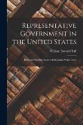 Representative Government in the United States: Being the Opening Lecture of the James Stokes Lectu