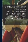 Correspondence of the American Revolution, Being Letters of Eminent men to George Washington, From T